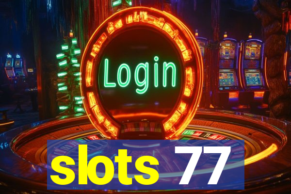 slots 77